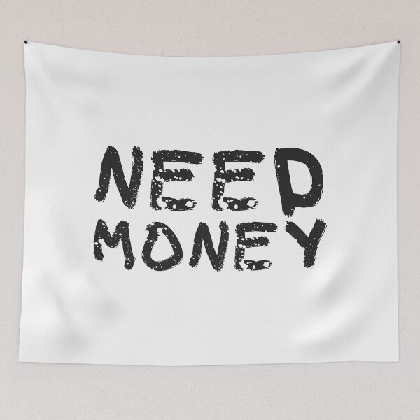 Item preview, Need Money designed and sold by UNK-Fatigues.