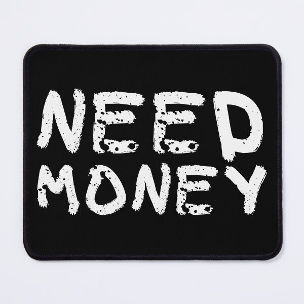 Item preview, Need Money designed and sold by UNK-Fatigues.