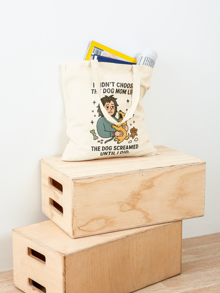 Thumbnail 4 of 5, Tote Bag, I Didn’t Choose the Dog Mom Life – Funny Dog Lover Design designed and sold by feralandstellar.