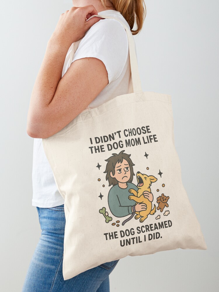 Thumbnail 1 of 5, Tote Bag, I Didn’t Choose the Dog Mom Life – Funny Dog Lover Design designed and sold by feralandstellar.