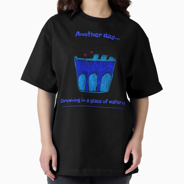 Item preview, Drowning in a glass of water -  Funny Tee - English designed and sold by MaderitaStore14.
