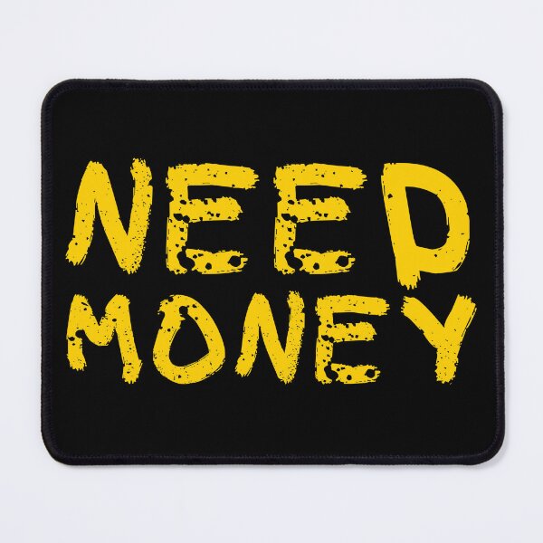 Item preview, Need Money designed and sold by UNK-Fatigues.