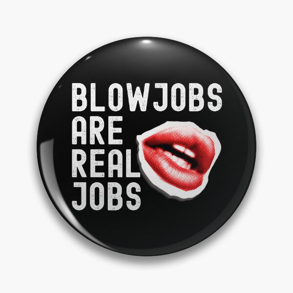 Item preview, Blowjobs Are Real Jobs designed and sold by UNK-Fatigues.