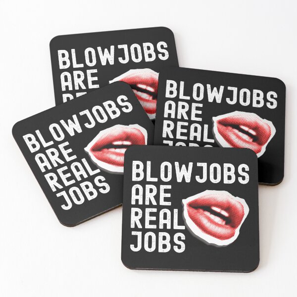 Item preview, Blowjobs Are Real Jobs designed and sold by UNK-Fatigues.