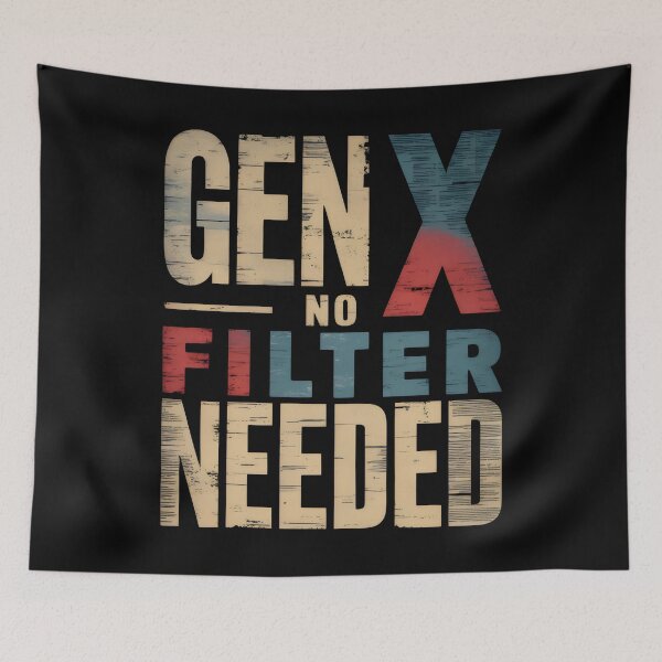 Item preview, Gen X - No Filter Needed designed and sold by zarshirts.
