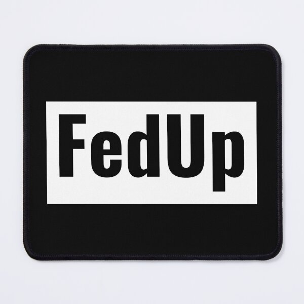 Item preview, FedUp Design designed and sold by SkiesOfBlue5150.
