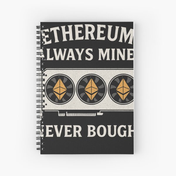 Item preview, Ethereum Always Mined, Never Bought – GPU Mining Shirt designed and sold by RandomShops.
