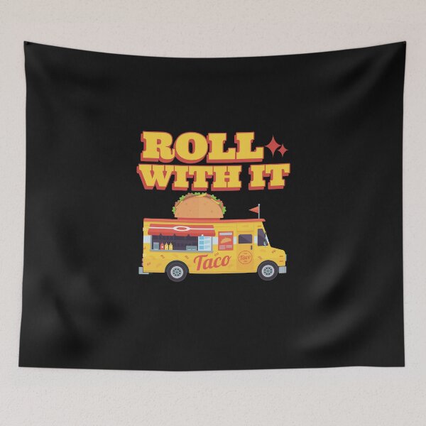 Item preview, Roll With It Taco Truck Humor designed and sold by SkiesOfBlue5150.