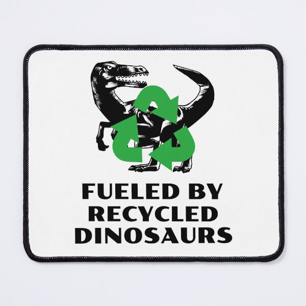 Item preview, Fueled by Recycled Dinosaurs designed and sold by 87-Aesthetics.