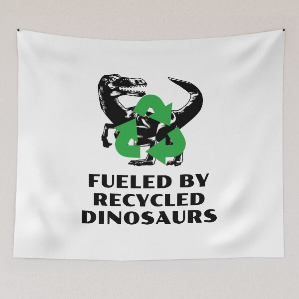 Item preview, Fueled by Recycled Dinosaurs designed and sold by 87-Aesthetics.