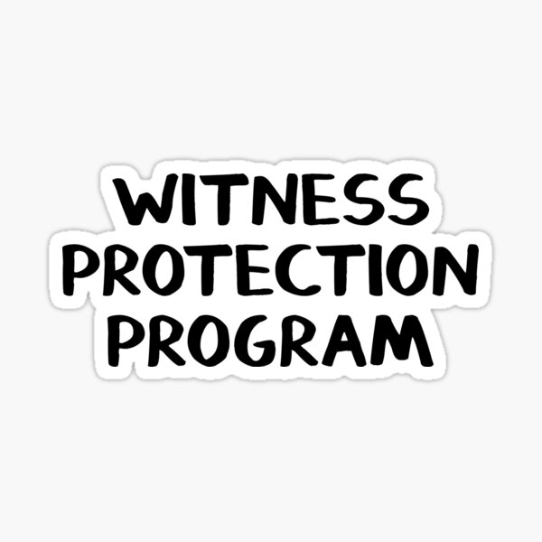 witness-protection-program-sticker-for-sale-by-allthetees-redbubble