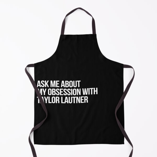 Item preview, Ask me About my Obsession with Taylor Lautner designed and sold by deluluhaze.