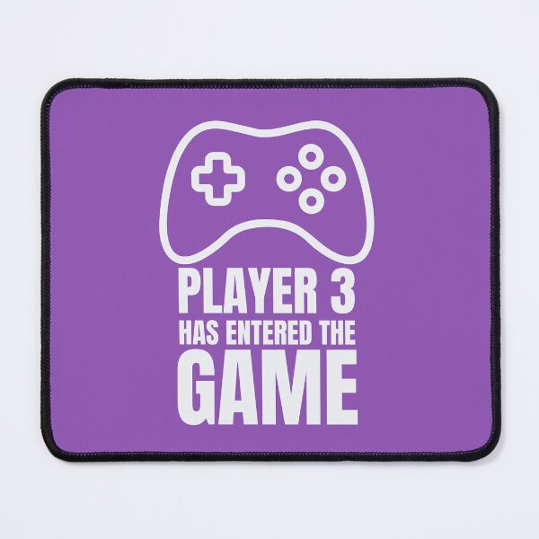 Item preview, Player 3 Has Entered The Game designed and sold by The magic Yellow bus.