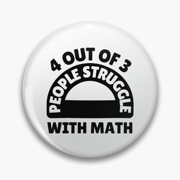 Artikelvorschau, 4 Out of 3 People Struggle With Maths entworfen und verkauft von Haministic.