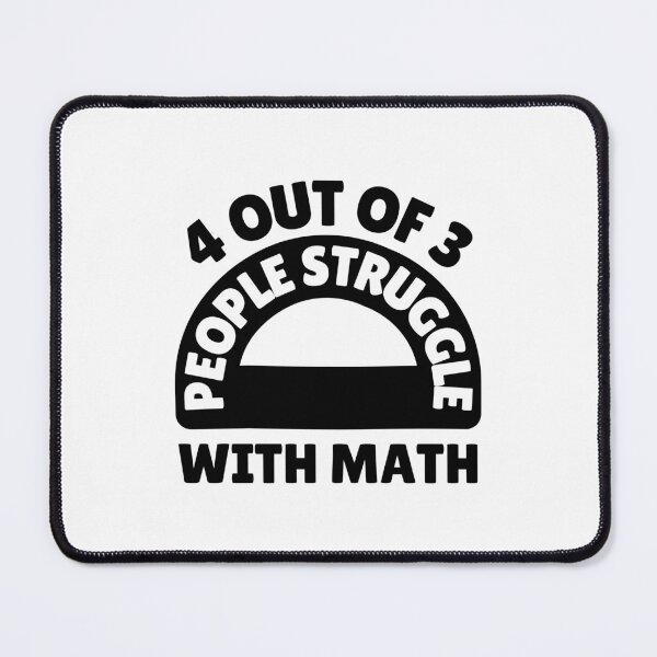 Item preview, 4 Out of 3 People Struggle With Maths designed and sold by Haministic.