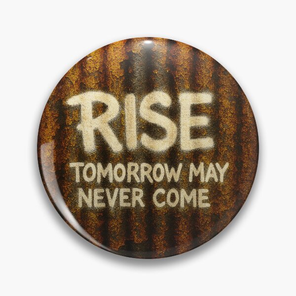 Item preview, Rise Tomorrow May Never Come – Rusted Corrugated Iron Wall Art designed and sold by Michael van der Hoorn.