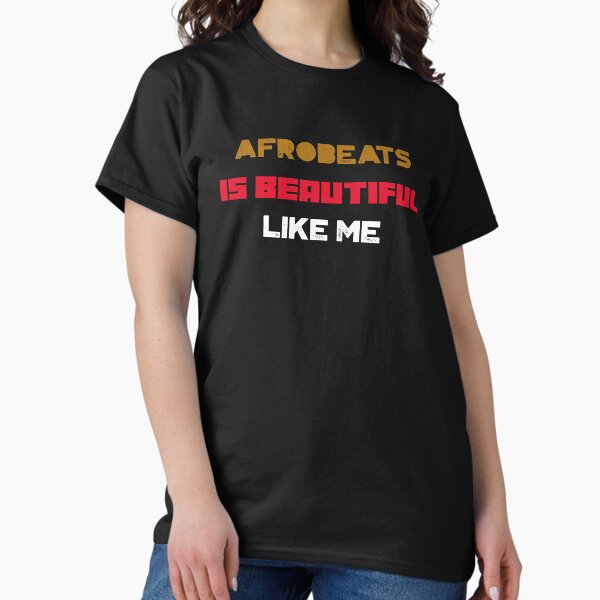 Artikel-Vorschau von AfroBeats ist schön wie ich T-Shirt, designt und verkauft von EliteExtreemEnt.
