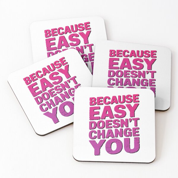 Item preview, Because Easy Doesn't Change You designed and sold by graphic-genie.