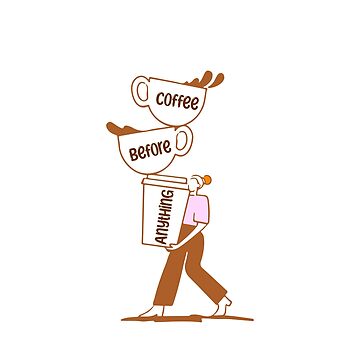 Artwork thumbnail, Coffee Before Anything – Cute Relatable Girl Coffee Design for Mugs & Stickers by Sip & Spiral™