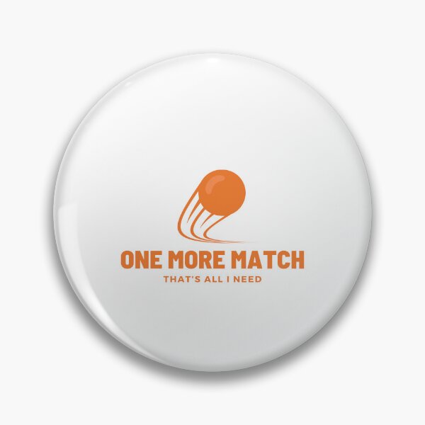 Item preview, One More Match, That's All I Need designed and sold by nyblydd.