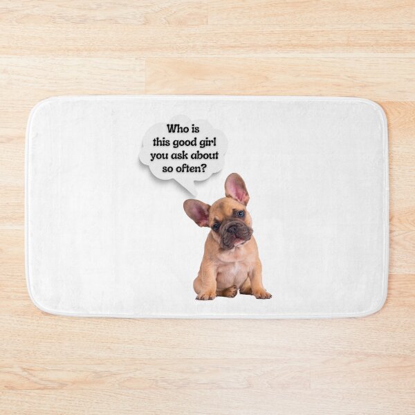 Item preview, Sassy French Bulldog Good Girl Quote – Funny Dog Thought Bubble Art designed and sold by Fredster1966.