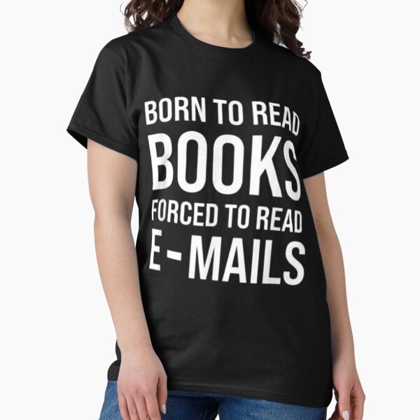 Item preview, Born to read books forced to read emails Read Books, Not Emails - Hilarious Book Lover Design designed and sold by DigitalNew.
