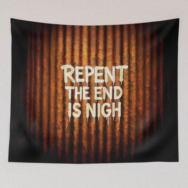 Item preview, Repent the End Is Nigh – Rusted Corrugated Iron Graffiti Wall Art designed and sold by Michael van der Hoorn.