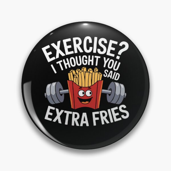 Item preview, Extra Fries, Not Exercise – Gourmet Humor designed and sold by FrenchTouch77.