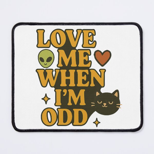 Item preview, Love Me When I'm Odd designed and sold by Happily Lover.