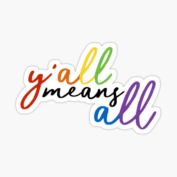 Y'all means all Sticker