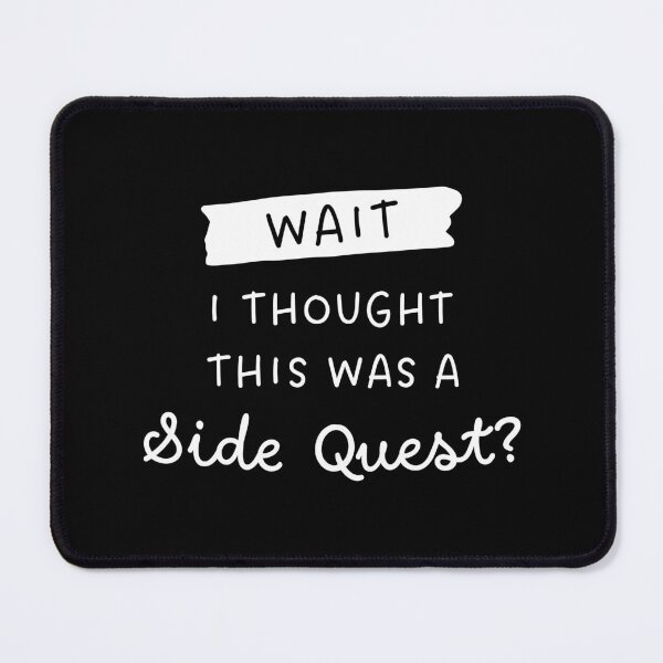 Item preview, Wait I Thought This Was a Side Quest Funny Tabletop RPG designed and sold by pixeptional.