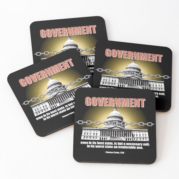 Item preview, Government, even in its best state, is but a necessary evil; in its worst state an intolerable one. designed and sold by Allen Peterson.