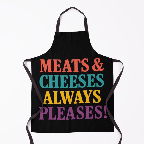 Item preview, Meats And Cheeses Always Pleases designed and sold by Sector 99.