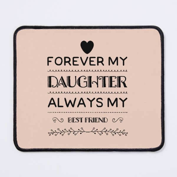 Item preview, Forever My Daughter Always My Best Friend | Heartwarming mum and daughter -Family Quote Design designed and sold by MarJul.