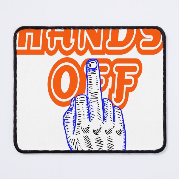 Item preview, Hands Off designed and sold by DavidMay.