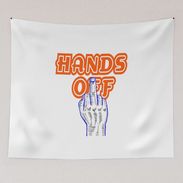 Item preview, Hands Off designed and sold by DavidMay.