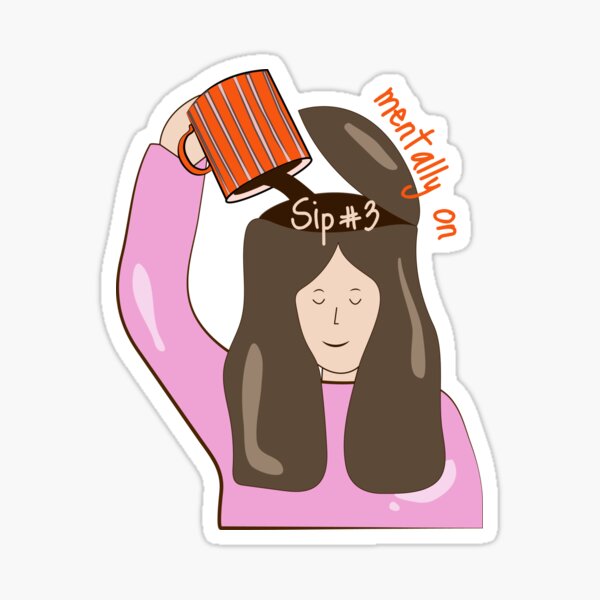 Mentally on My Third Coffee – Funny Iced Coffee Quote for Caffeine-Obsessed Girls Sticker