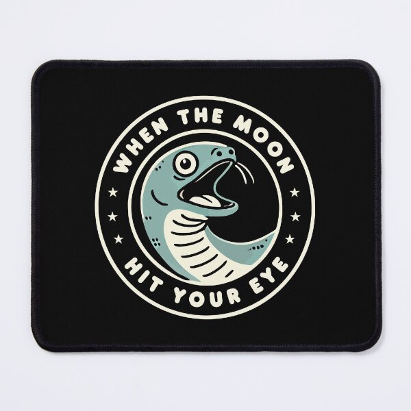 Item preview, When Moon Hit Eyes - Funny Eel Humor designed and sold by Scaryzz.