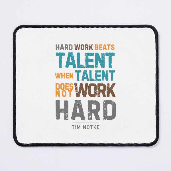 Item preview, “Hard work beats talent when talent doesn't work hard,”― Tim Notke designed and sold by Sketch-Shack.