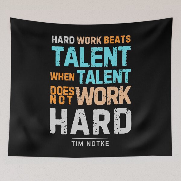 Item preview, “Hard work beats talent when talent doesn't work hard,”― Tim Notke  designed and sold by Sketch-Shack.