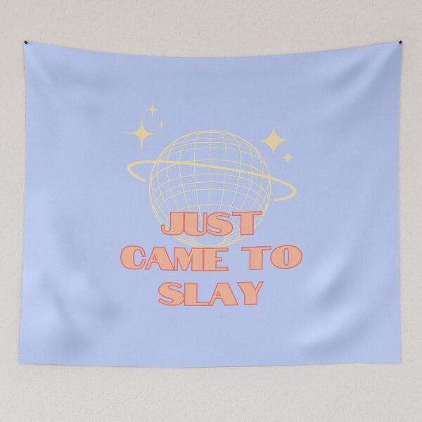 Item preview, Slay quote, Just came to slay, Party Queen designed and sold by Magic Love Art Print.