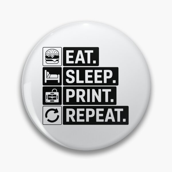Item preview, Eat. Sleep. Print. Repeat. – Maker’s Routine designed and sold by Jollys-ArtShop.