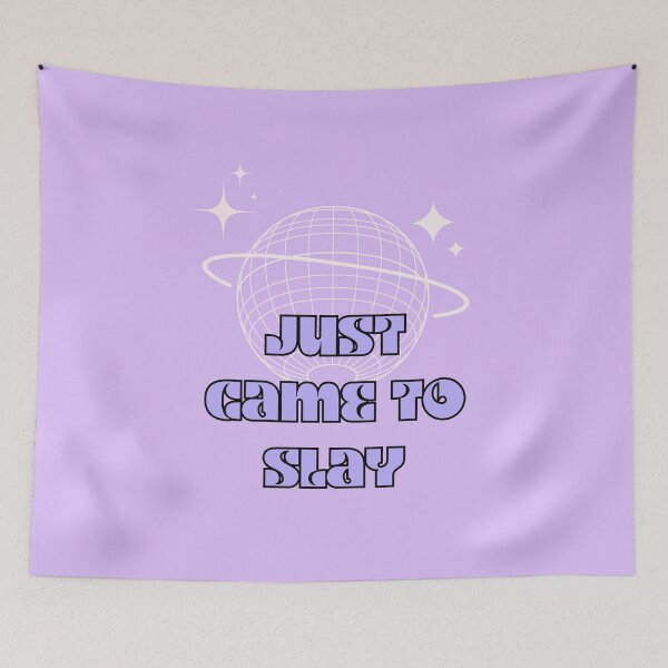 Item preview, Slay quote, Just came to slay, Party Queen designed and sold by Magic Love Art Print.