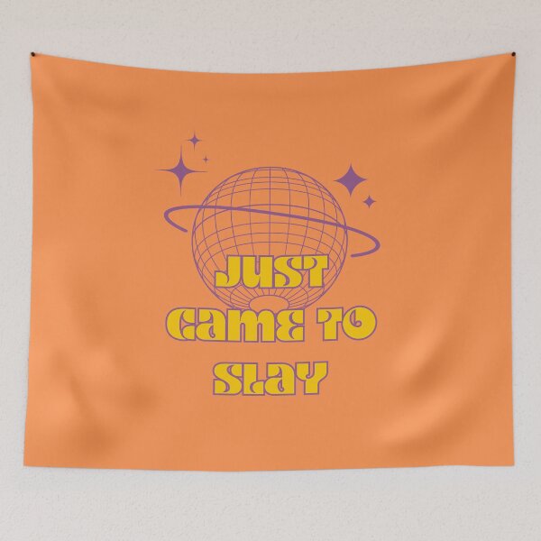 Item preview, Slay quote, Just came to slay designed and sold by Magic Love Art Print.
