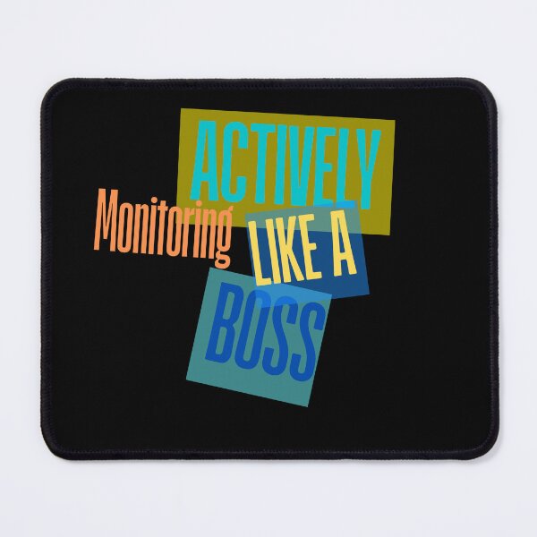 Item preview, Actively Monitoring Like A Boss designed and sold by DesignByMalwina.