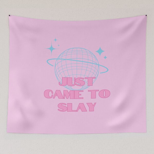 Item preview, Slay quote, Just came to slay, Party Queen, Pink designed and sold by Magic Love Art Print.