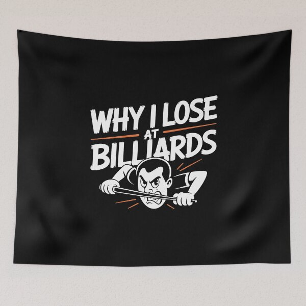 Item preview, Why I Lose At Billiards designed and sold by MaxxerDesigns.