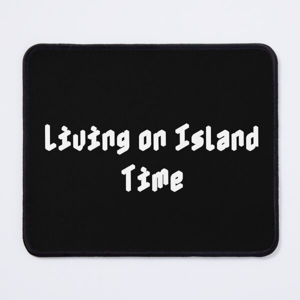 Item preview, Living on Island Time designed and sold by Ninjacatoff.