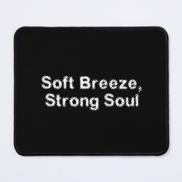 Item preview, Soft Breeze, Strong Soul designed and sold by Ninjacatoff.