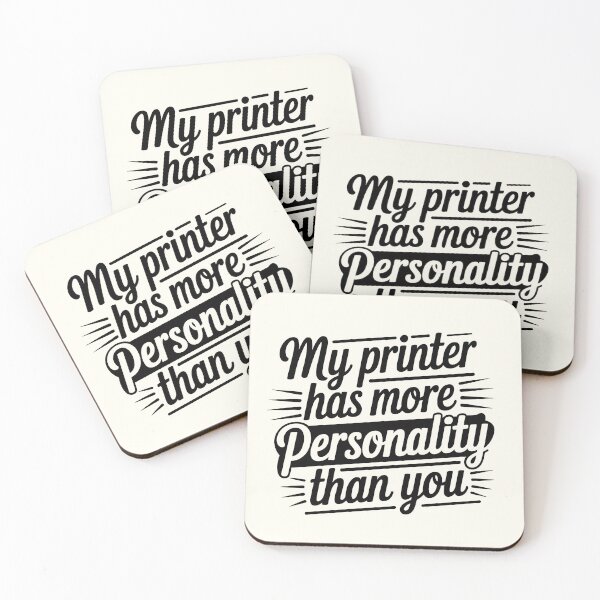 Item preview, My Printer Has More Personality Than You designed and sold by Jollys-ArtShop.